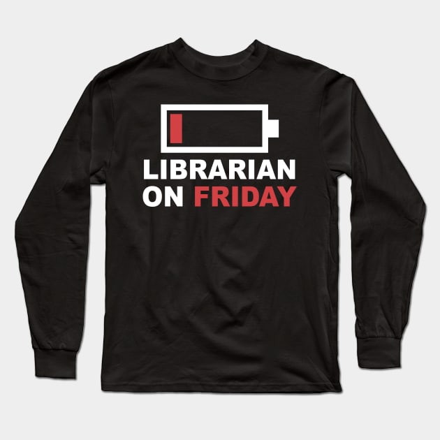 Librarian On Friday Low Battery Long Sleeve T-Shirt by Jenna Lyannion